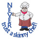 Stickmotiv Never trust a skinny chef